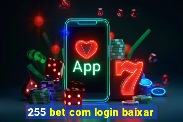 255 bet com login baixar